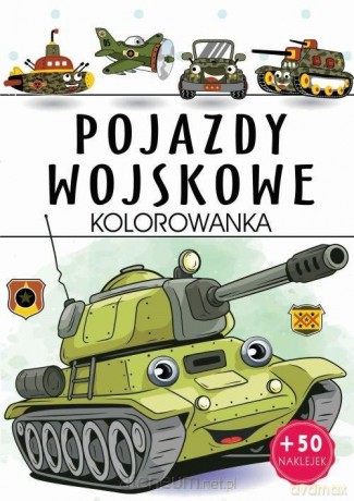 Pojazdy wojskowe - kolorowanka [KSIĄŻKA]