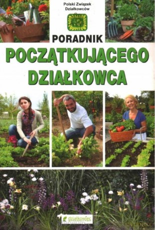Poradnik początkującego działkowca [KSIĄŻKA]