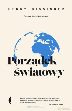 Porządek światowy w.3 - Henry Kissinger [KSIĄŻKA]