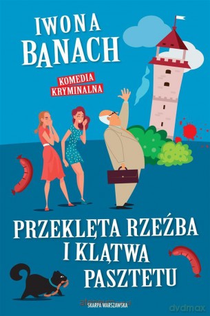 Przeklęta rzeźba i klątwa pasztetu - Iwona Banach [KSIĄŻKA]