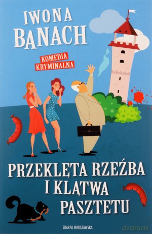 Przeklęta rzeźba i klątwa pasztetu - Iwona Banach [KSIĄŻKA]
