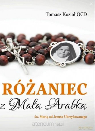 Różaniec z Małą Arabką - Tomasz Kozioł OCD [KSIĄŻKA]