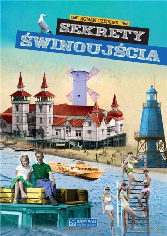 Sekrety Świnoujścia - Roman Czejarek [KSIĄŻKA]