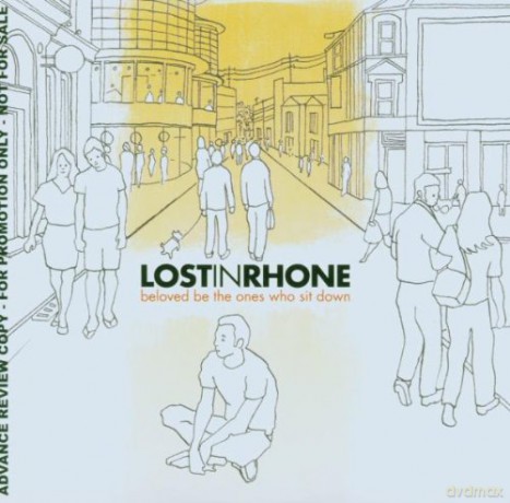 Lost In Rhone: Beloved Be The Ones Who Sit Down [CD]