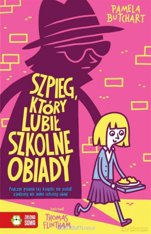 Szkolne szaleństwa. Szpieg, który lubił szkolne.. - Pamela Butchart [KSIĄŻKA]