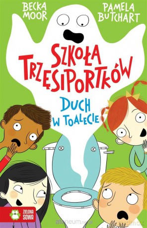 Szkoła Trzęsiportków. Duch w toalecie - Pamela Butchart [KSIĄŻKA]