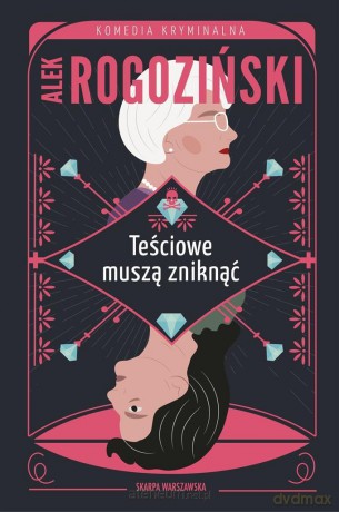 Teściowe muszą zniknąć - Alek Rogoziński [KSIĄŻKA]