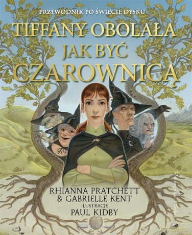Tiffany Obolała. Jak być czarownicą - Rhianna Pratchett, Gabrielle Kent [KSIĄŻKA]