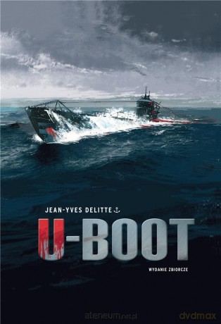 U-Boot. Wydanie zbiorcze - Jean - Yves Delitte [KOMIKS]