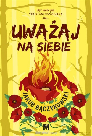 Uważaj na siebie - Jakub Bączykowski [KSIĄŻKA]