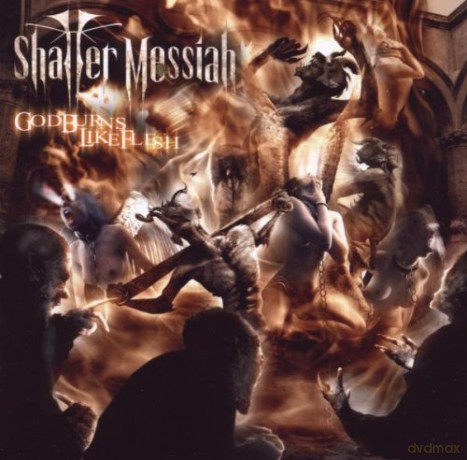 Shatter: God Burns Like Flesh [CD]