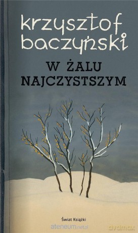 W żalu najczystszym - Krzysztof Kamil Baczyński [KSIĄŻKA]