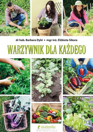 Warzywnik dla każdego - Barbara Dyki, Elżbieta Sikora [KSIĄŻKA]