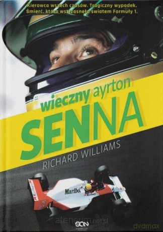 Wieczny Ayrton Senna - Richard Williams [KSIĄŻKA]