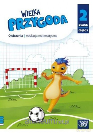 Wielka Przygoda neon Szkoła podstawowa 2 Matematyka ćwiczenie cz.3 - Krystyna Sawicka, Ewa Swoboda [KSIĄŻKA]
