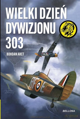 Wielki dzień Dywizjonu 303 - Bohdan Arct [KSIĄŻKA]