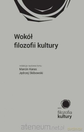 Wokół filozofii kultury [KSIĄŻKA]