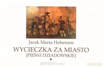 Wycieczka za miasto - Jacek Maria Hohensee [KSIĄŻKA]