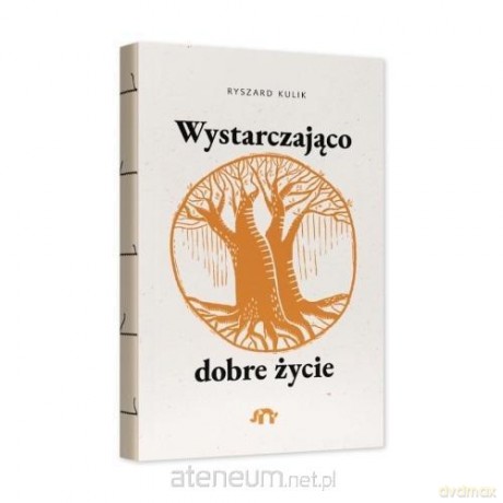 Wystarczająco dobre życie - Ryszard Kulik [KSIĄŻKA]