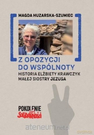 Z opozycji do wspólnoty - Magda Huzarska-Szumiec [KSIĄŻKA]