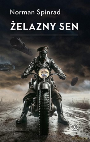 Żelazny sen - Norman Spinrad [KSIĄŻKA]