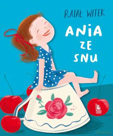 Ania ze snu - Rafał Witek [KSIĄŻKA]