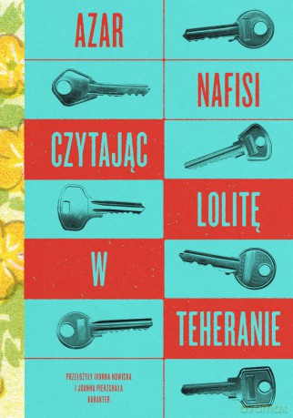 Czytając "Lolitę" w Teheranie - Azar Nafisi [KSIĄŻKA]