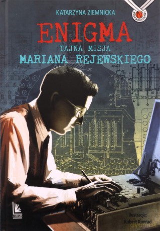 Enigma. Tajna misja Mariana Rejewskiego - Katarzyna Ziemnicka [KSIĄŻKA]