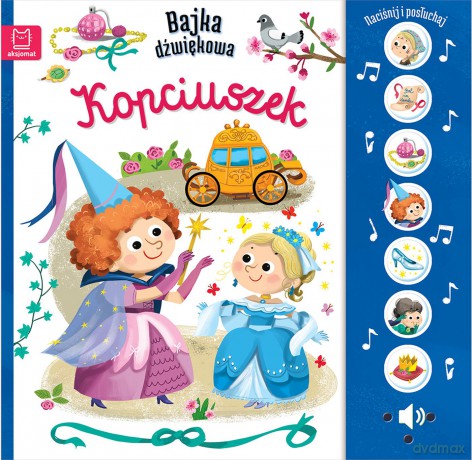 Kopciuszek. Naciśnij i posłuchaj! Bajka dźwiękowa - Monika Basiejko [KSIĄŻKA]