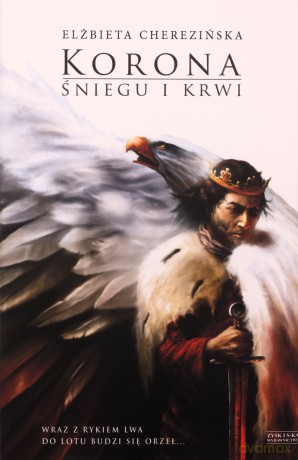 Korona śniegu i krwi - Elżbieta Cherezińska [KSIĄŻKA]
