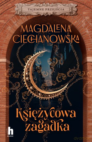 Księżycowa zagadka. Tajemne przejścia - Magdalena Ciechanowska [KSIĄŻKA]