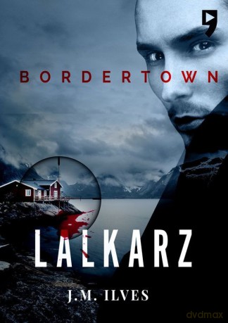 Lalkarz. Bordertown (Tom 1) - J.M. Ilves [KSIĄŻKA]