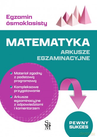 Matematyka. Arkusze egzaminacyjne. Egzamin ósmoklasisty - Agata Sulińska [KSIĄŻKA]