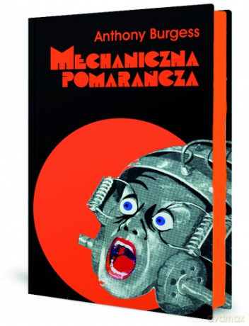 Mechaniczna pomarańcza. Nakręcana pomarańcza wyd. 9 - Anthony Burgess [KSIĄŻKA]