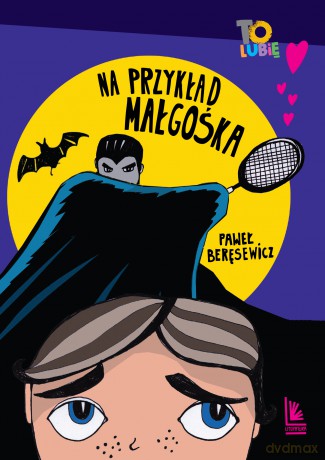 Na przykład Małgośka - Paweł Beręsewicz [KSIĄŻKA]