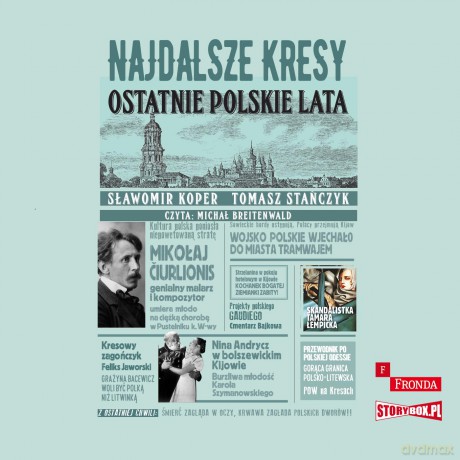 Najdalsze Kresy. Ostatnie polskie lata - Sławomir Koper, Tomasz Stańczyk [AUDIOBOOK]
