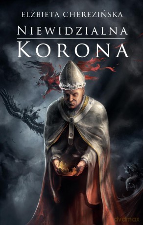 Niewidzialna korona - Elżbieta Cherezińska [KSIĄŻKA]