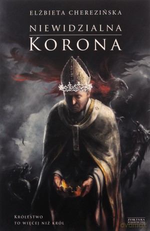 Niewidzialna korona - Elżbieta Cherezińska [KSIĄŻKA]