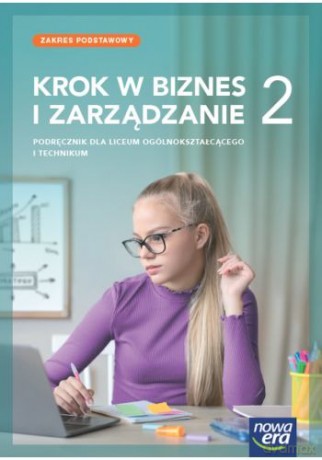 Nowa Biznes i zarządzanie KROK W BIZNES I ZARZĄDZANIE podręcznik 2 liceum i technikum zakres podstawowy - Tomasz Rachwał, Zbigniew Makieła [KSIĄŻKA]