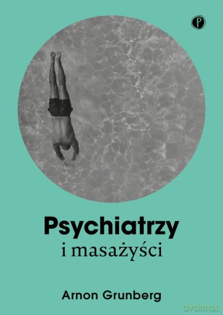 Psychiatrzy i masażyści - Arnon Grunberg [KSIĄŻKA]