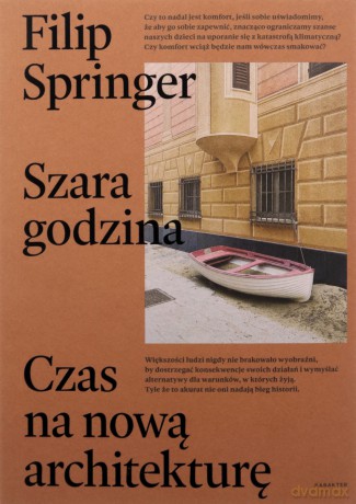 Szara godzina. Czas na nową architekturę - Filip Springer [KSIĄŻKA]