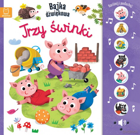 Trzy świnki. Naciśnij i posłuchaj! Bajka dźwiękowa - Monika Basiejko [KSIĄŻKA]