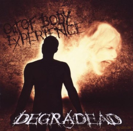 Degradead: Out of Body Experience [CD]