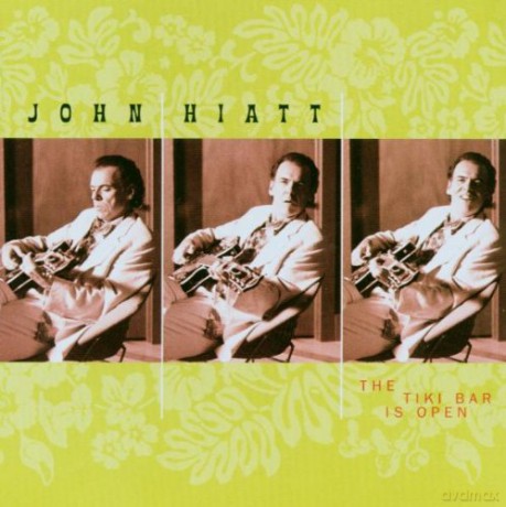 John Hiatt: The Tiki Bar Is Open [CD]