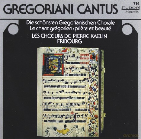 Gregoriani Cantus: Les Choeurs de Pierre Kaelin Fribourg [CD]