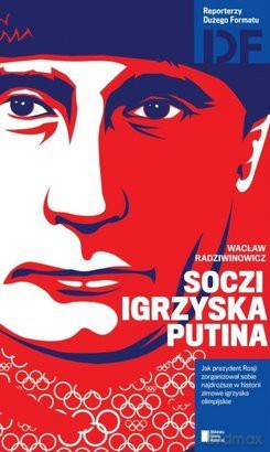 Soczi. Igrzyska Putina - Wacław Radziwinowicz [KSIĄŻKA]