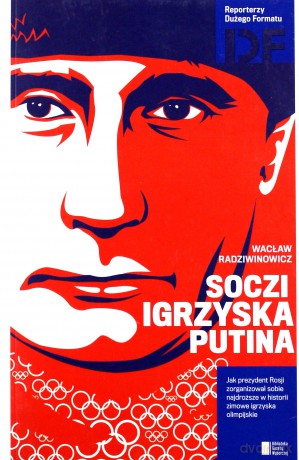 Soczi. Igrzyska Putina - Wacław Radziwinowicz [KSIĄŻKA]