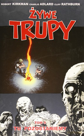 Żywe trupy. Tom 9. Tu pozostaniemy - Robert Kirkman [KSIĄŻKA]