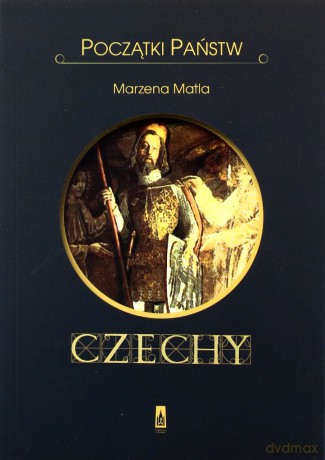 Początki Państw. Czechy - Marzena Matla [KSIĄŻKA]