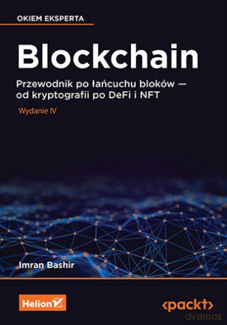 Blockchain. Przewodnik po łańcuchu bloków - od kryptografii po DeFi i NFT - Imran Bashir [KSIĄŻKA]